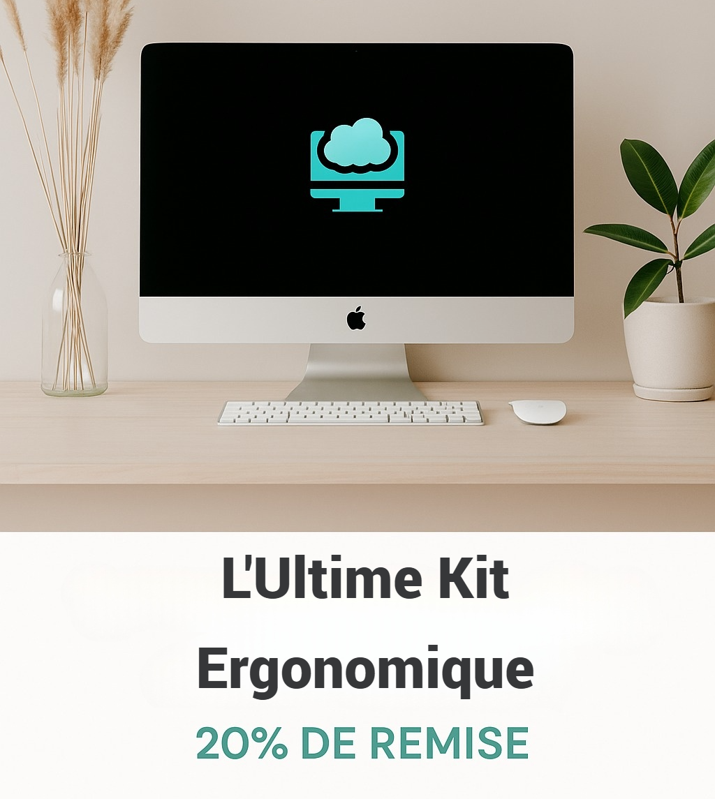 L'Ultime Kit Ergonomique. (20% DE REMISE)