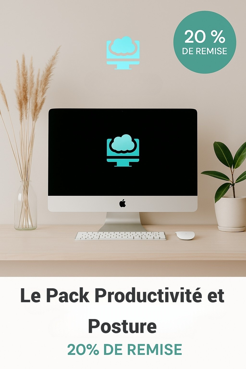 Le Pack Productivité et Posture. (20% DE REMISE)